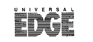 UNIVERSAL EDGE