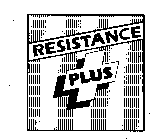 RESISTANCE PLUS