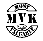 MVK MOST VALUABLE KID