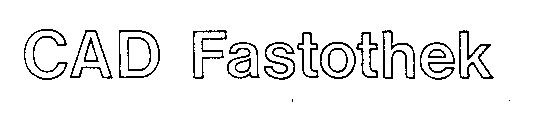 CAD FASTOTHEK