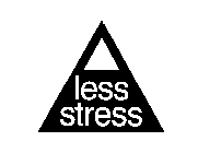 LESS STRESS