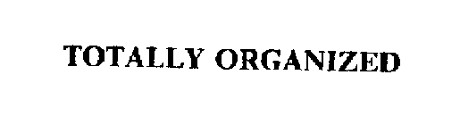TOTALLY ORGANIZED