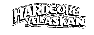 HARDCORE ALASKAN