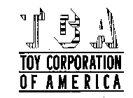 TCA TOY CORPORATION OF AMERICA