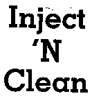 INJECT 'N CLEAN