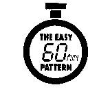 THE EASY 60 MIN PATTERN