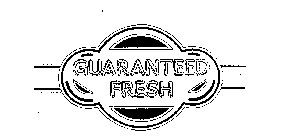 GUARANTEED FRESH