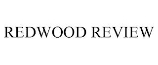 REDWOOD REVIEW