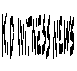 KID WITNESS NEWS