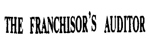 THE FRANCHISOR'S AUDITOR