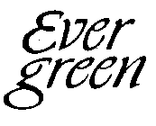 EVER GREEN