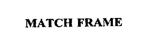 MATCH FRAME