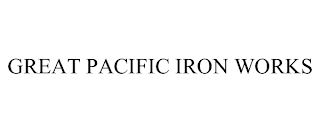 GREAT PACIFIC IRON WORKS