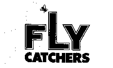 FLY CATCHERS