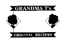 GRANDMA T'S ORIGINAL RECIPES