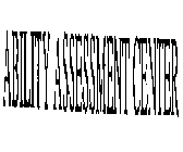 ABILITY ASSESSMENT CENTER