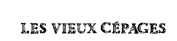 LES VIEUX CEPAGES