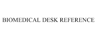 BIOMEDICAL DESK REFERENCE