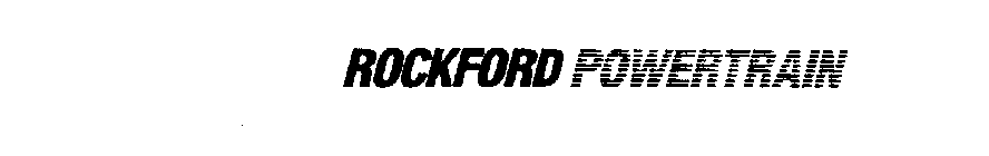 ROCKFORD POWERTRAIN