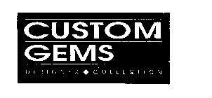 CUSTOM GEMS DESIGNER COLLECTION