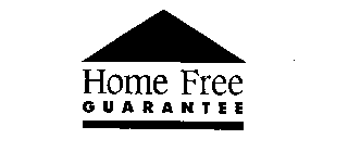 HOME FREE GUARANTEE