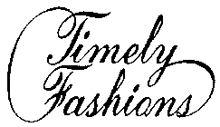 TIMELY FASHIONS