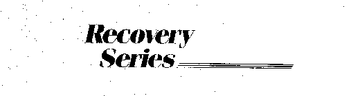 RECOVERY SERIES