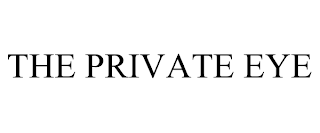 THE PRIVATE EYE