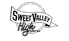 SWEET VALLEY HIGH