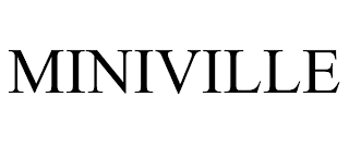 MINIVILLE