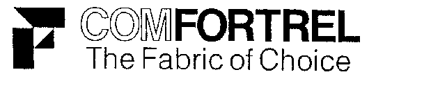 F COMFORTREL THE FABRIC OF CHOICE