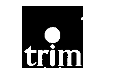 TRIM
