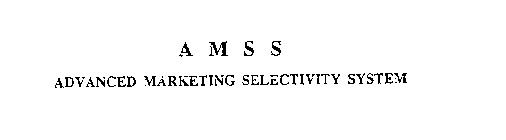 A M S S ADVANCED MARKETING SELECTIVITY SYSTEM