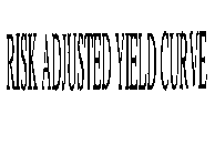 RISK ADJUSTED YIELD CURVE