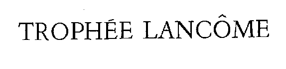 TROPHEE LANCOME