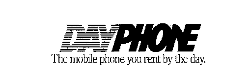 DAYPHONE THE MOBILE PHONE YOU RENT BY THE DAY.