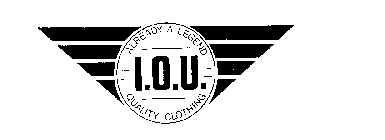 I.O.U. ALREADY A LEGEND QUALITY CLOTHING