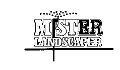 MISTER LANDSCAPER