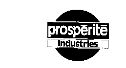 PROSPERITE INDUSTRIES