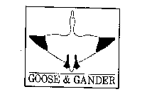 GOOSE & GANDER