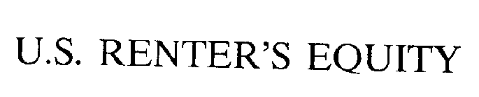 U.S. RENTER'S EQUITY