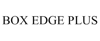 BOX EDGE PLUS