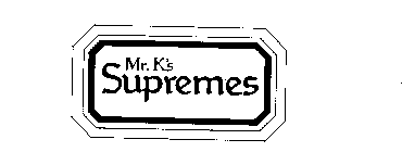 MR. K'S SUPREMES