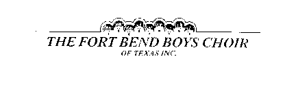 THE FORT BEND BOYS CHOIR OF TEXAS INC.