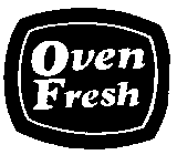 OVEN FRESH