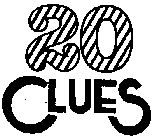 20 CLUES