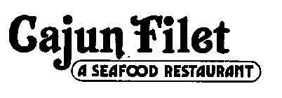 CAJUN FILET A SEAFOOD RESTAURANT