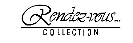 RENDEZ-VOUS COLLECTION