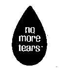 NO MORE TEARS