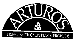 ARTURO'S PRIMO BRICK OVEN PIZZA. PRONTO!